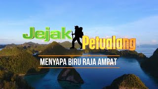 MENYAPA BIRU RAJA AMPAT | JEJAK PETUALANG (30/10/25) Part 1