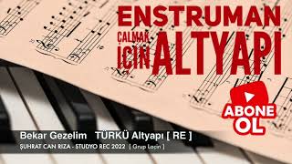 Bekar Gezelim  TÜRKÜ Altyapı Saz İçin [ RE ] Chord