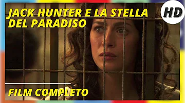 Jack Hunter e la stella del paradiso I HD I Azione I Avventura I Film completo in Italiano