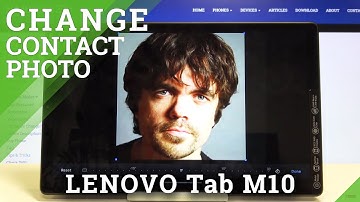 How to Add Photo to Contact in LENOVO Tab M10 – Customize Contact List