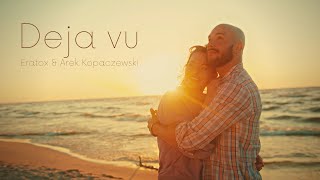 Eratox & Arek Kopaczewski – Deja Vu (Official Video)