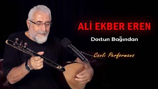 Ali Ekber Eren - Dostun Bağından Bir Gonca Gül (Canlı Performans) Resimi