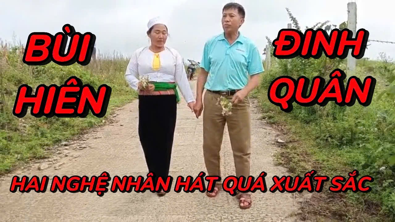 NGHỆ NHÂN ĐINH QUÂN & BÙI HIÊN HÁT QUÁ XUẤT SẮC