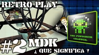MDK ► Retro Play ► Capitulo #2 ► MDK ¿Que significa ?