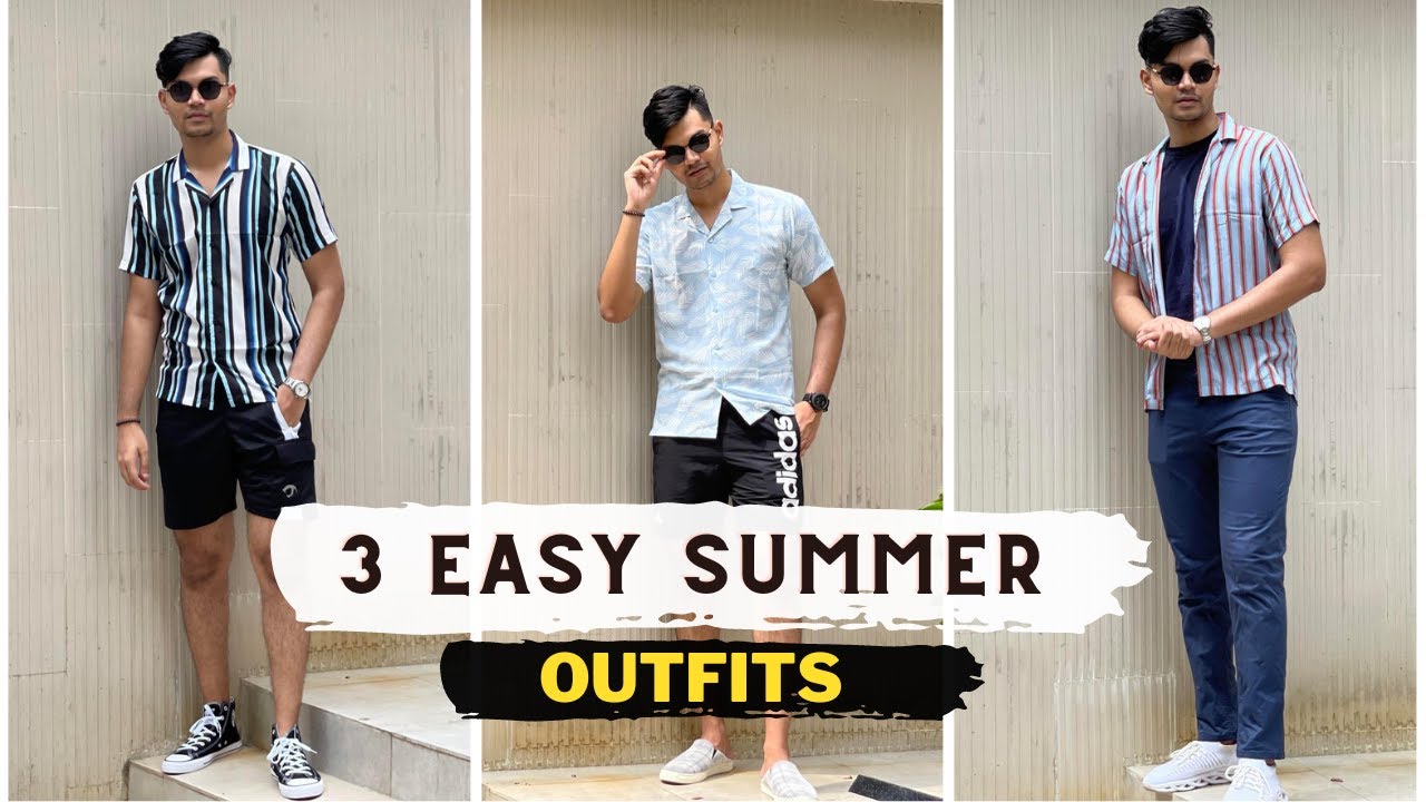 3 EASY SUMMER OUTFITS FOR MEN | SUMMER OUTFITS LOOKBOOK | NIPUN AHMED ...