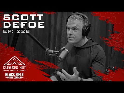 Cleared Hot Episode 228 - Scott DeFoe