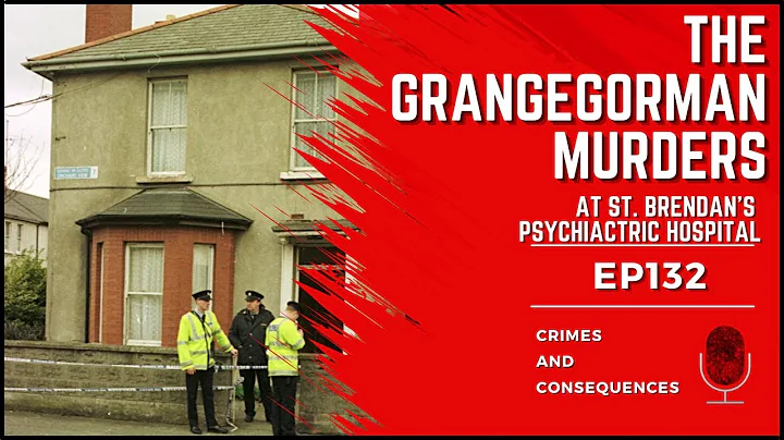 EP132: The Grangegorman Murders