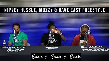 Nipsey Hussle, Mozzy & Dave East - Freestyle Back to Back (Music Video)