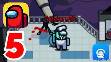 Among Us - Gameplay Walkthrough Part 5 (IOS,Android)