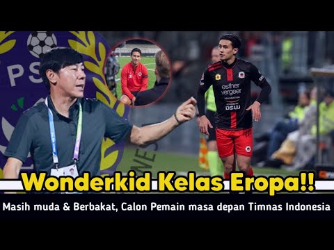 Wonderkid Ganas Kelas Eropa! Masih Muda &amp; Berbakat, Calon Pemain Masa Depan Timnas Indonesia?