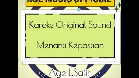 Karoke Menanti Kepastian ( Age L.Safir ) Sound Original