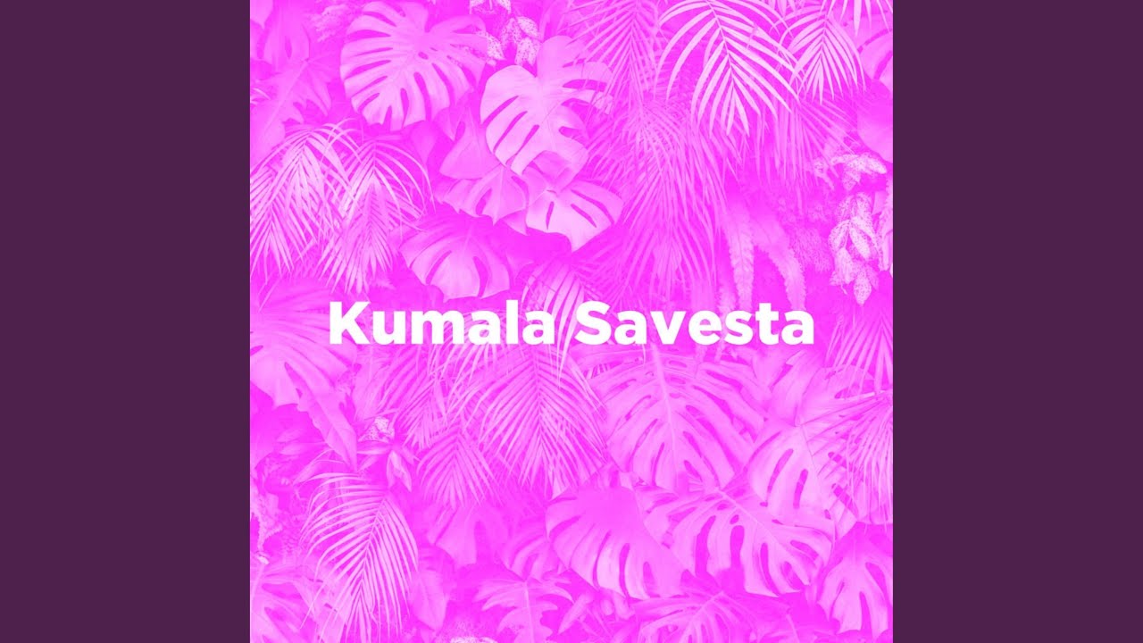 kumalala kumala savesta // letra 👄 