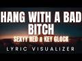 Sexyy Red Key Glock Hang With A Bad Bitch LYRIC VISUALIZER
