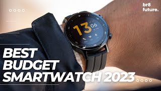 Best Budget Smartwatch 2023 - Top 5 Best Budget Smartwatch in 2023