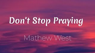 Mathew West - Don't Stop Praying (Lyric Video)