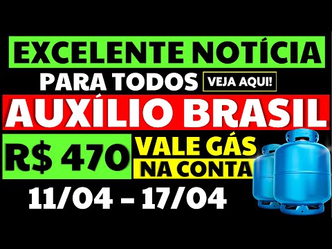 470 REAIS AUXÍLIO BRASIL ABRIL VALE GÁS EXCELENTE NOTÍCIA PARA TODOS AUXÍLIO GÁS NOVO VALOR