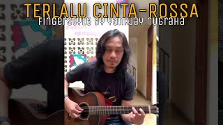 TERLALU CINTA - ROSSA • FINGERSTYLE BY YANKJAY NUGRAHA