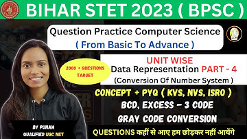 MISSION BIHAR STET 2023 | Data representation |  Conversion Of BCD Code, Gray Code, Excess-3 Code