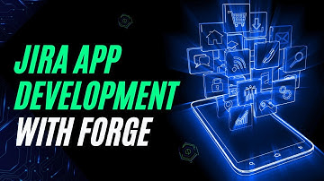 Jira Cloud app development with Forge