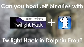 Twilight Hack in Dolphin Emulator: Can you boot .elf binaries?