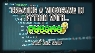 Game Development in Python Using Pygame (Part 1: Setup)