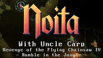 Rumble in the Jungle - Revenge of the Flying Chainsaw Part IV - Let