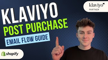 Klaviyo Tutorial: Creating a HIGH Converting Post Purchase Email Flow