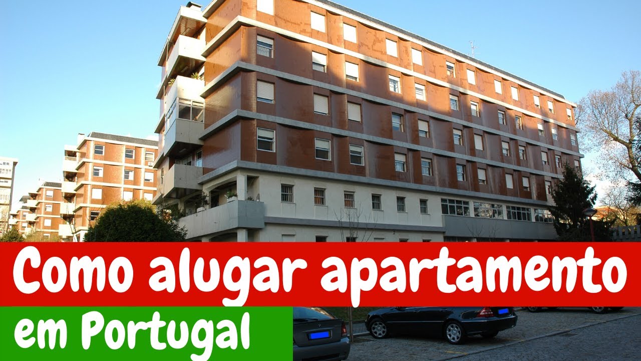 COMO ALUGAR APARTAMENTO EM PORTUGAL 2020 Dicas, cuidados e valores