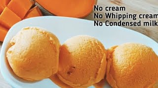 Mango Ice cream Recipe I No Whipping Cream Ice Cream I Easy Mango Ice Cream Recipe I Mango Ice Cream