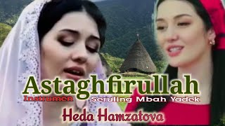 Astaghfirullah | Suling Mbah Yadek | Heda Hamzatova | #sholawat #istighotsah #sholawatan #mbahyadek