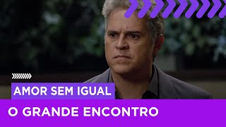 O grande encontro entre Poderosa e Ramiro | Amor sem Igual