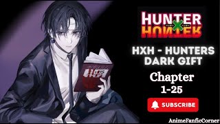 Hunter x Hunter: Hunter's Dark Gift  (Chapters 1-25 ) | Hunter x Hunter Fanfiction audiobook