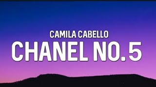 Camila cabello - Chanel no.5 (Lyrics)