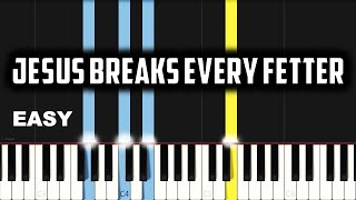Jesus Breaks Every Fetter | EASY PIANO TUTORIAL BY Extreme Midi