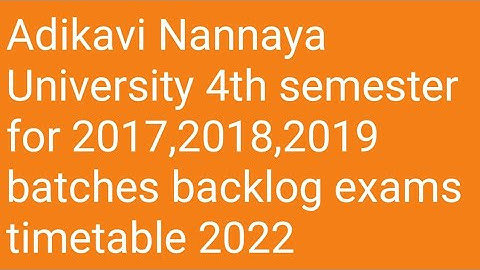 Adikavi Nannaya University 4th semester for 2017,2018,2019 batches backlog exams timetable 2022