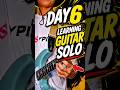 Day 6 | Learning guitar Solo #guitar #guitarsolo #electricguitar #guitarplayer #guitarpractice