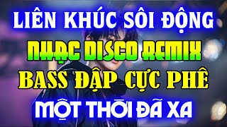 NHẠC TRẺ REMIX - NHẠC TRẺ DISCO REMIX 2024 - NHẠC DISCO THẬP NIÊN 70 80 90 SÔI ĐỘNG NHẤT HIỆN NAY