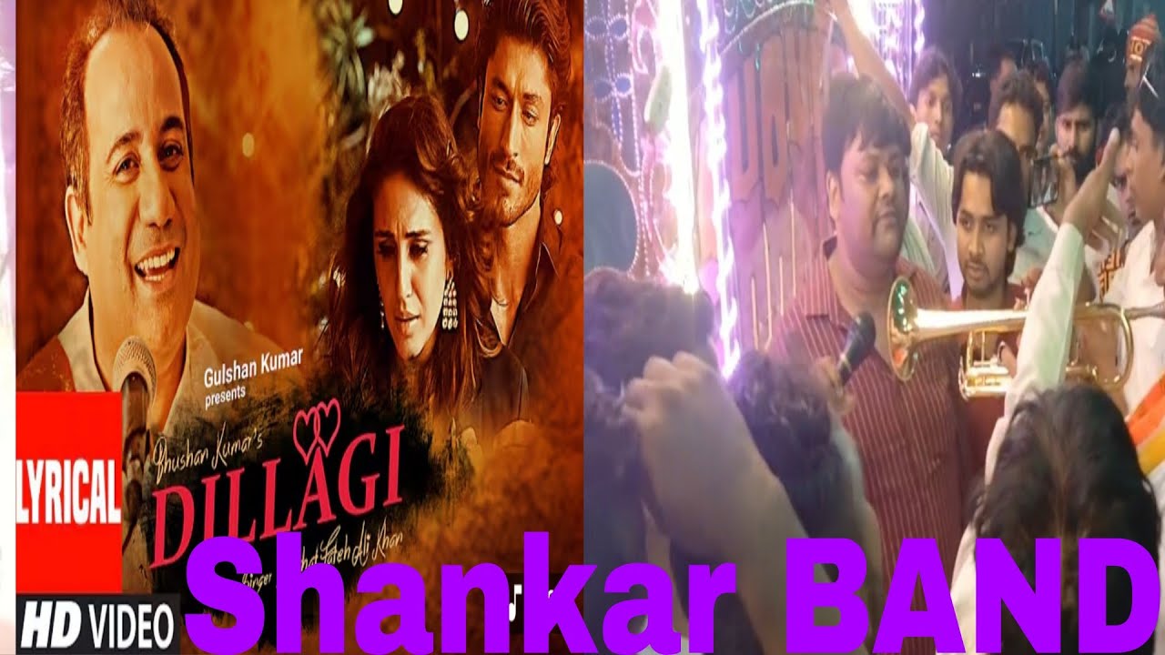 DILLAGI SONG RAHAT FATEH ALI KHAN (SHANKAR BAND NARELA)
