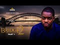 BRIDGE  S2 Part 1 = Husband and Wife Series Episode 145 by Ayobami Adegboyega
