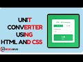 Unit Converter | HTML CSS JS | webcanvas