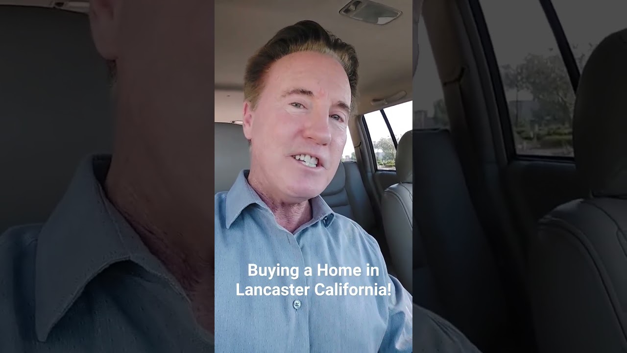 Buying a Home in Lancaster California!