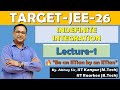 TARGET JEE 2026 || LECTURE 1 || INDEFINITE INTEGRATION || JEE MAINS AND ADVANCED ||