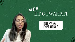 IIT GUWAHATI | MBA | Interview Experience | 2024