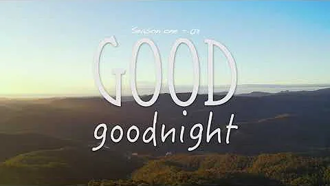 GoodGoodNight (4K) S01E04Robert Sowter Park Lookou...