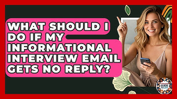 What Should I Do If My Informational Interview Email Gets No Reply? - Teenager Guide to Life
