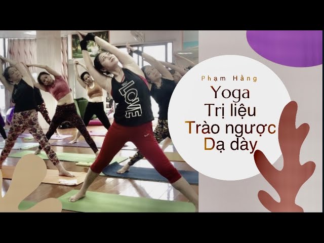 Yoga Trị Liệu Trào Ngược Dạ Dày/reflux therapy yoga/ Phạm Hằng Yoga Trị Liệu class=
