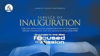 Sab, May 09, 2026 | 3:30 PM | Service of Inauguration for Jamaica Union Conference Sab, May 09, 2026 | 3:30 PM | Service of Inauguration for Jamaica Union Conference