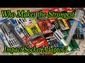Which Impact Socket Adaptor is the Best? Who has the Strongest one?