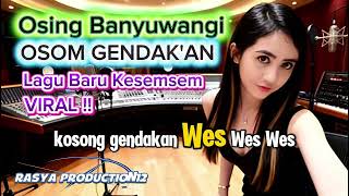 Lagu Baru Osom Gendakan  Osing Banyuwangi Kesemsem