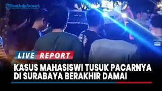 Download Lagu Kasus Mahasiswi Tusuk Pacarnya di Surabaya Berakhir Damai, Polsek Gayungan: Restorative Justice MP3